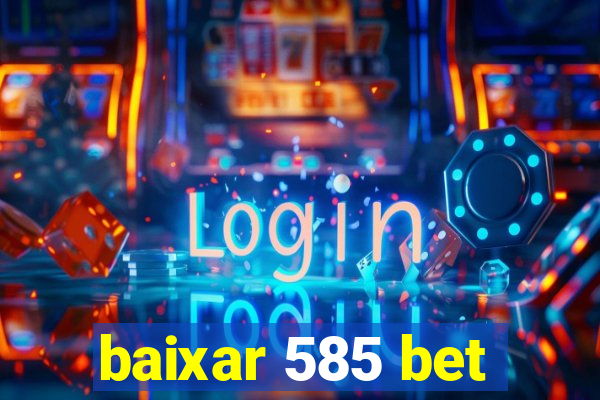 baixar 585 bet